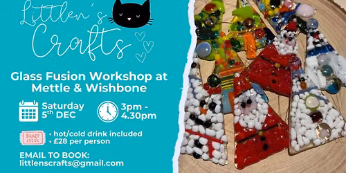 Festive Glass Fusion Workshop at Mettle & Wishbone