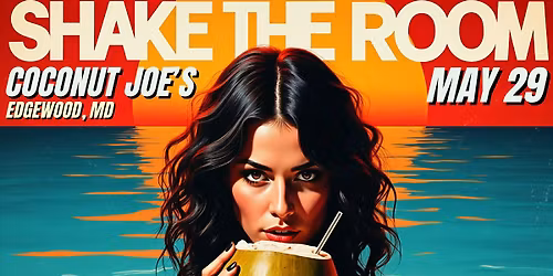 Shake The Room returns to SHAKE Coconut Joe's!!!