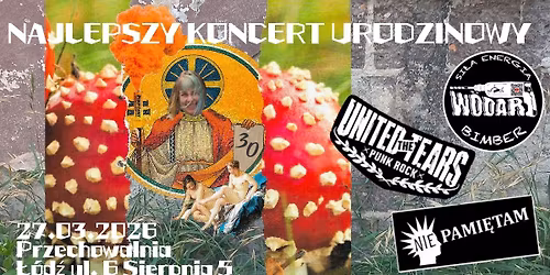 NAJLEPSZY KONCERT URODZINOWY | 27.03.2026 | W\u00f6dar + Nie Pami\u0119tam + The United Tears