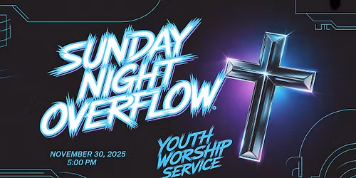 Sunday Night Overflow (Youth Worship Service)