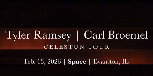Tyler Ramsey & Carl Broemel - Celestun Tour at Space