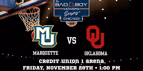 Bad Boy Mowers Series - Chicago: Marquette vs. Oklahoma