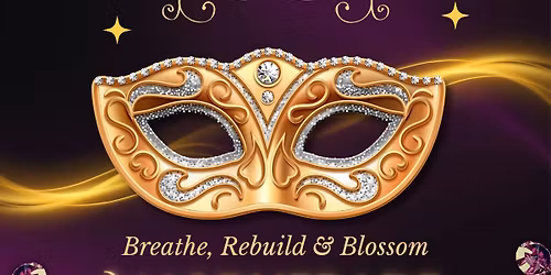Breathe, Rebuild & Blossom Masquerade Ball