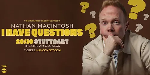 NATHAN MACINTOSH I HAVE QUESTIONS - STUTTGART