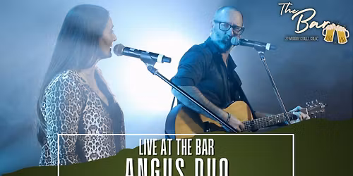The Angus Duo - Live at The Bar