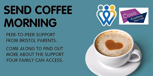 Oasis Academy New Oak | SEND Coffee Morning | School families only