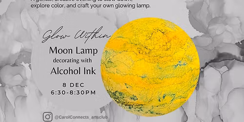 \ud83c\udf15 Glow Within: Alcohol Ink Moon Lamp Workshop