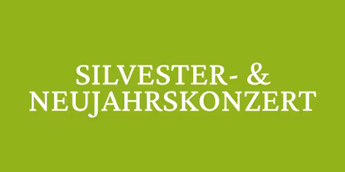 SILVESTER- & NEUJAHRSKONZERT