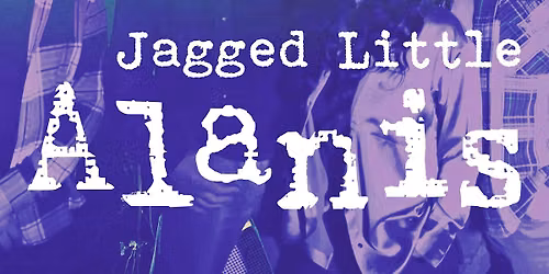 Jagged Little Alanis - The UKs Best Alanis Morissette Tribute at Facebar