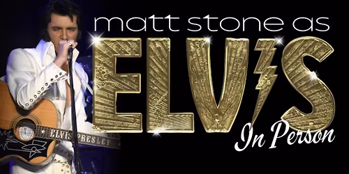"ELVIS: In Person" Starring Matt Stone & The TEC Band