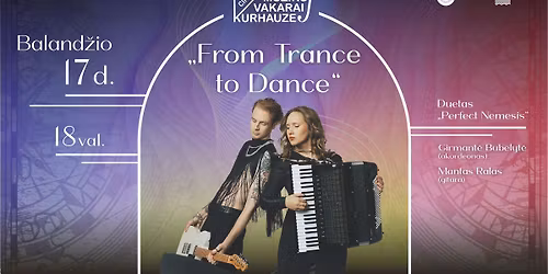 Muzikos vakarai kurhauze. \u201eFrom Trance to Dance\u201c