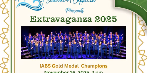 Seaside A Cappella presents Extravaganza!