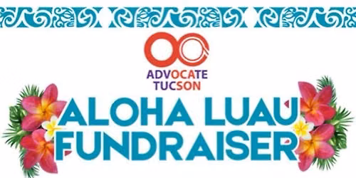 OCA Greater Tucson ALOHA Luau Fundraiser