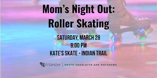 Mom's Night Out | Roller Skating