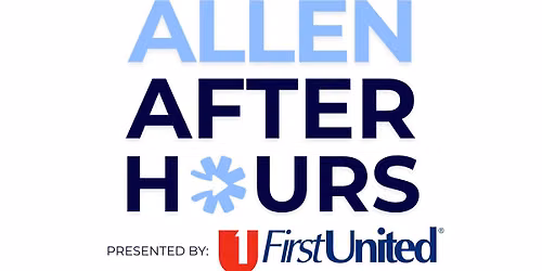 Allen After Hours - presented by First United Bank