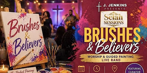Brushes and Believers by Selah Sessions ATL - Gospel Soul Jam & Painting