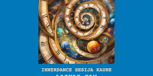 INNERDANCE KAUNE: LAIKAS SAU