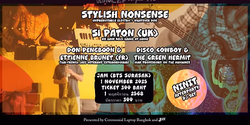 CL BKK 12: Stylish Nonsense \/ Si Paton \/ Don & Etienne \/ Disco Cowboy & The Green Hermit