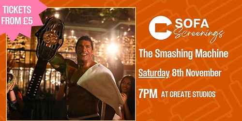 Sofa Screenings - \u2018The Smashing Machine\u2019 Saturday 8th November