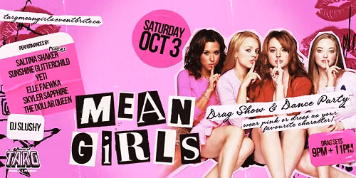 Mean Girls Drag Show + Dance Party at House of Targ!