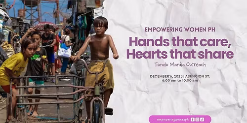 Hands that Care, Hearts that Share | Tondo Manila Outreach