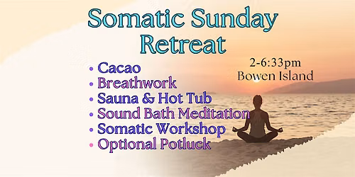 Somatic Sunday Retreat - Bowen Island