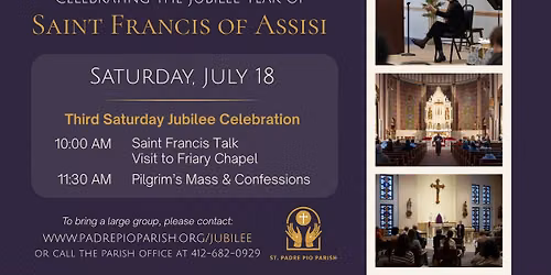 3rd Saturday: Jubilee of St. Francis | Talk, Pilgrim's Mass, Confessions