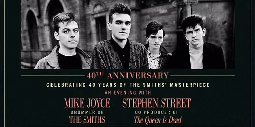 Mike Joyce & Stephen Street: The Queen Is Dead 40th Anniversary