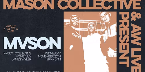 Mason Collective & AW Live present MVSON