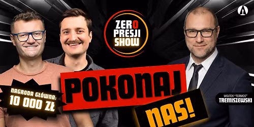 Zero Presji Show POKONAJ NAS! |Ruci\u0144ski, Sikora, Tremiszewski