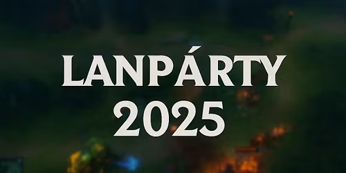 \ud83c\udfae LANp\u00e1rty 2025 \ud83c\udfae