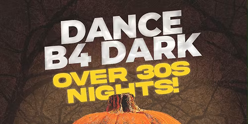 Dance B4 Dark Halloween (30+ Only!)