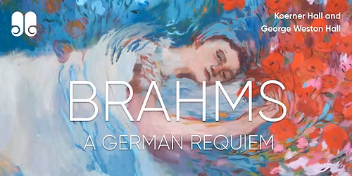 Brahms: A German Requiem (November 7)