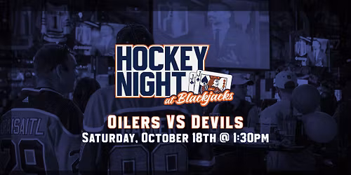 Oilers VS Devils - Hockey Night at Blackjacks