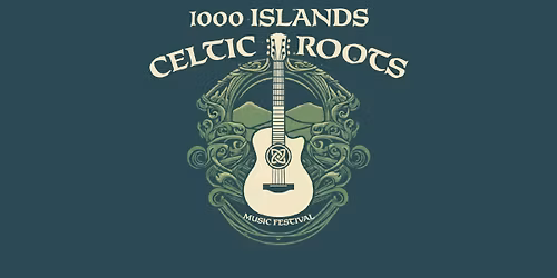 1000 Islands Celtic Roots Music Festival