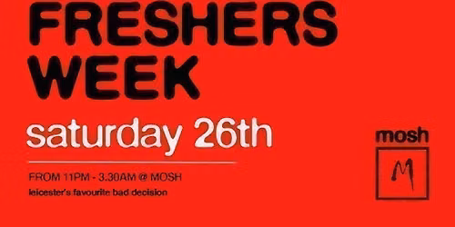 \ud83d\udea8FRESHERS WEEK- MOSH SATURDAYS \ud83d\udea8