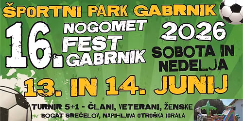 16. tradicionalni "NOGOMET FEST" \u0160portni park Gabrnik 2026