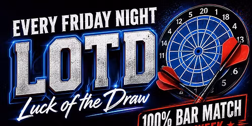 Weekly Friday Night Luck of the Draw 