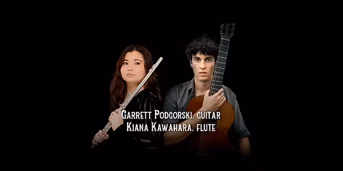 Garrett Podgorski, guitar and Kiana Kawahara, flute