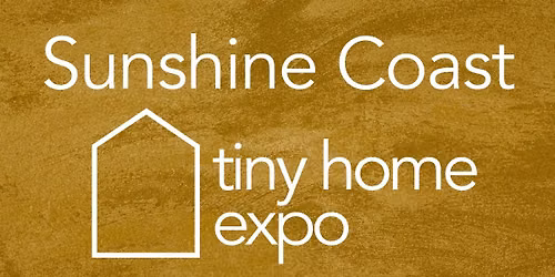Sunshine Coast Tiny Home Expo