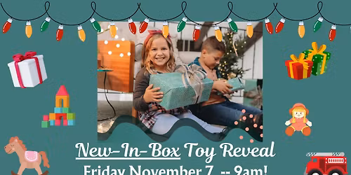 New-In-Box Toy Reveal - Friday Nov. 7!