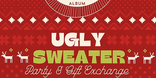 Ugly Sweater Party & Gift Exchange!