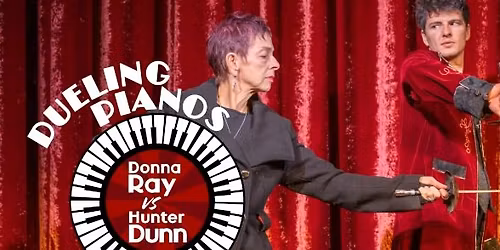 DUELING PIANOS with DONNA RAY & HUNTER DUNN