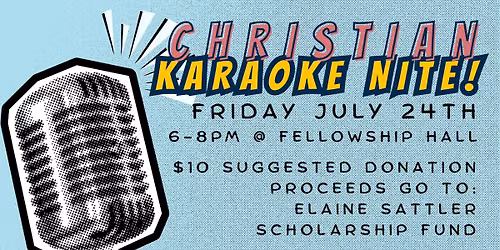 Christian Karaoke Nite! A Fundraiser for the Elaine Sattler Scholarship