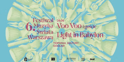 Voo Voo \/ Light in Babylon - 6 Festiwal Muzyka \u015awiata
