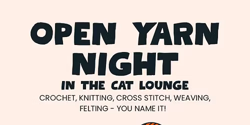 Open Yarn Night WITH Rescue Cats