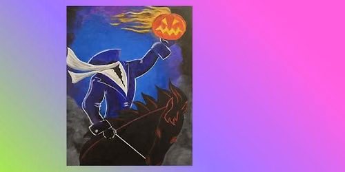 Paint and Sip: Midnight Horseman \ud83d\udc0e\ud83c\udf19\ud83c\udf83