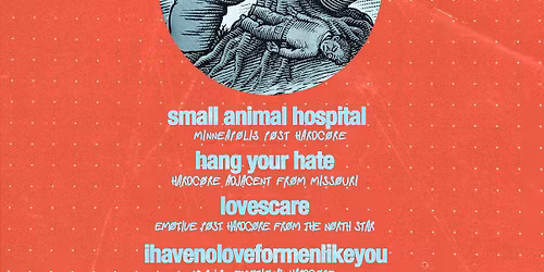 Hang Your Hate (MO), Small Animal Hospital, Lovescare, & ihavenoloveformenlikeyou