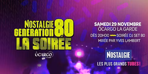SOIR\u00c9E NOSTALGIE - SP\u00c9CIAL ANN\u00c9ES 80