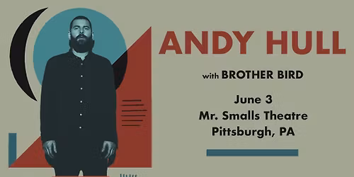 Andy Hull (Of Manchester Orchestra) with Special Guest Brother Bird